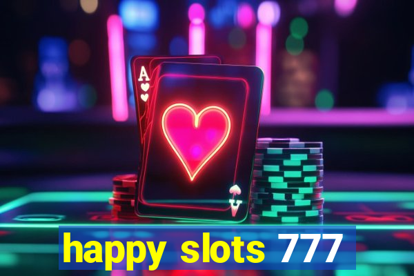 happy slots 777